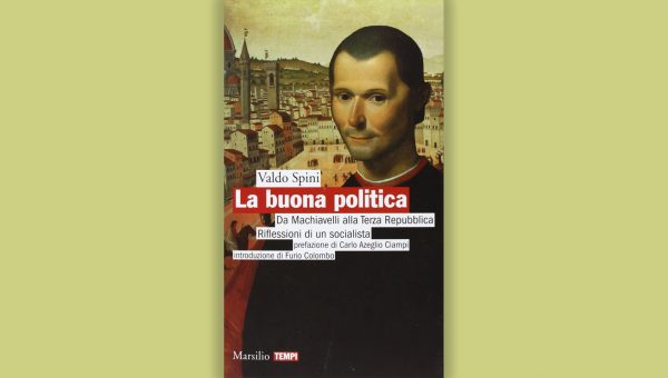 La buona politica Da Machiavelli alla Terza Repubblica_